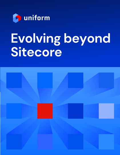 Evolving beyond Sitecore 