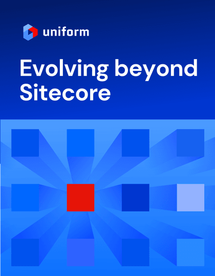 Evolving beyond Sitecore 