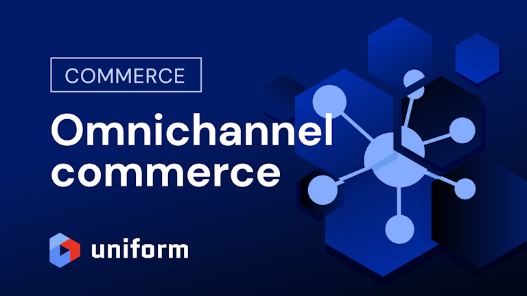 Omnichannel commerce: connect with customers everywhere