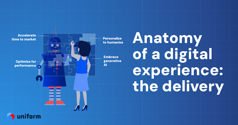 Anatomy of a digital experience part 3: the delivery 
