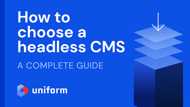 How to choose a headless CMS: a complete guide