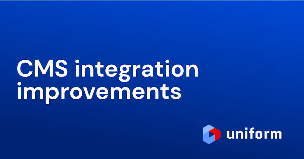 CMS integration improvements