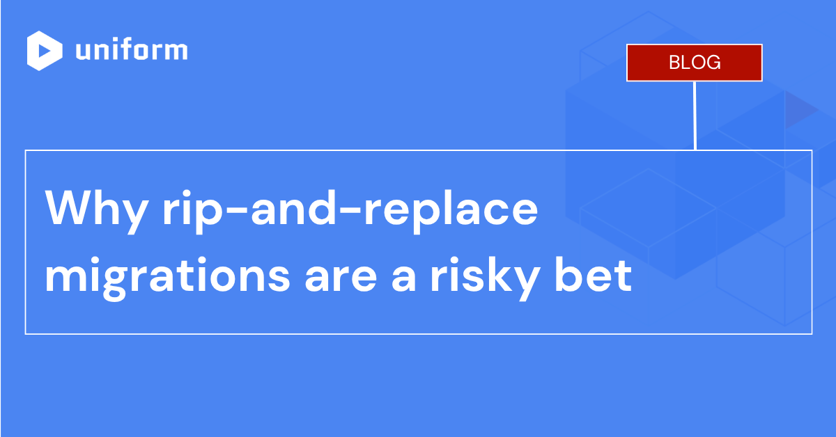 Why rip-and-replace migrations are a risky bet